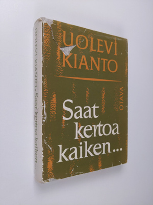 Uolevi Kianto : Saat kertoa kaiken, sanoi Iki-Kianto