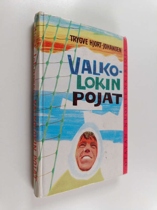 Trygve Hjort-Johansen : Valkolokin pojat : poikien seikka...