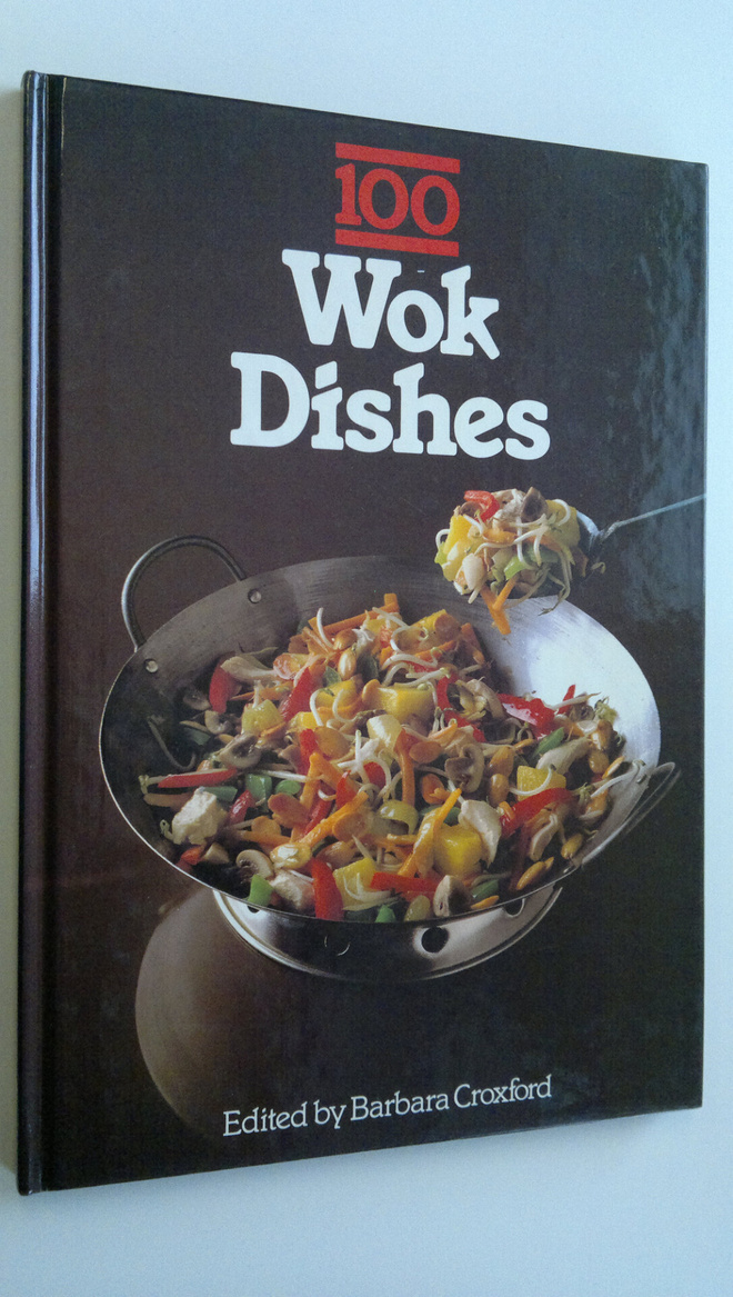 Barbara Croxford : 100 Wok Dishes