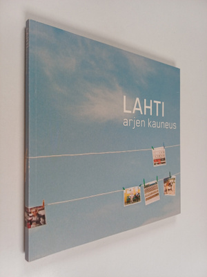 Lahti : arjen kauneus