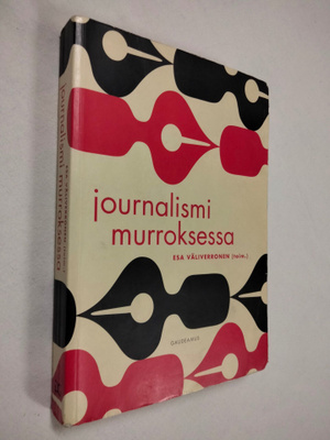 Esa Väliverronen (toim.) : Journalismi murroksessa