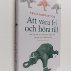 Erica Falkenström : Att vara fri och höra till : om vilja... - pikkukuva 1