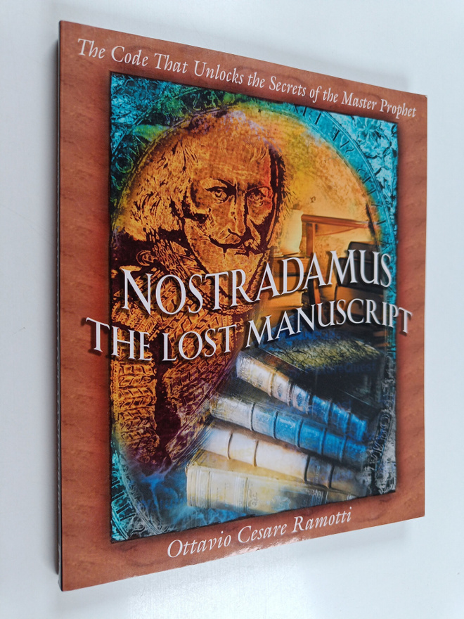 Ottavio Cesare Ramotti : Nostradamus: The Lost Manuscript...