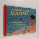 Frank Furu : Ni är inte min mamma - pikkukuva 1