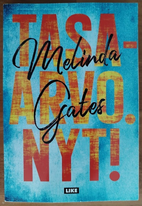 Melinda Gates: Tasa-arvo. Nyt!