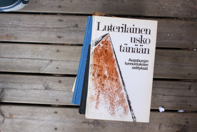 Luterilainen usko tänään Augsburgin tunnustuksen selityksiä