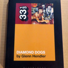 Glen Hendler: 33, 1/3: DAVID BOWIE -Diamond Dogs KIRJA - pikkukuva 1