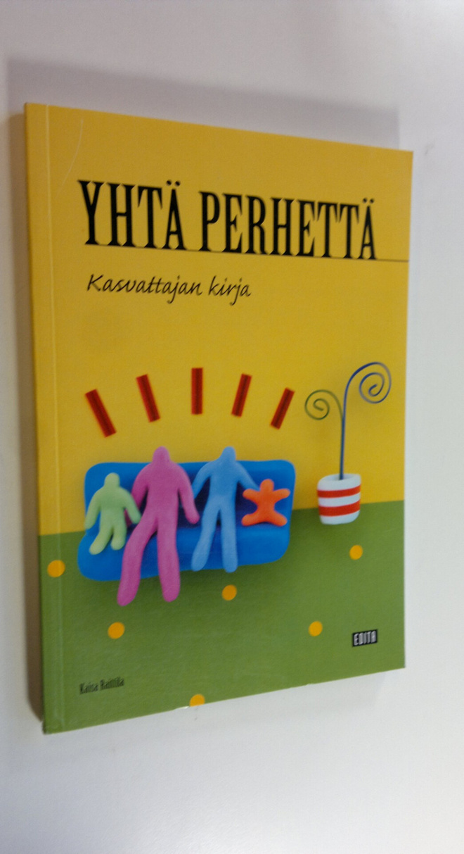 Kaisa Raittila : Yhtä perhettä : kasvattajan kirja