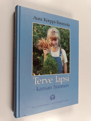 Aura Korppi-Tommola : Terve lapsi - kansan huomen : Manne...