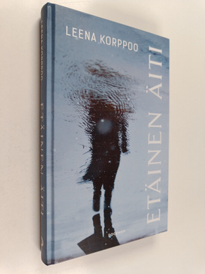 Leena Korppoo : Etäinen äiti