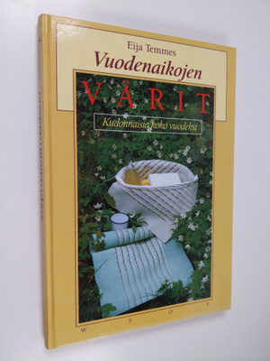 Eija Temmes : Vuodenaikojen värit : kudonnaisia koko vuod...