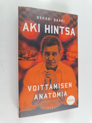 Oskari Saari : Aki Hintsa : voittamisen anatomia