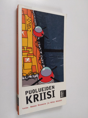 Hanna ym. (toim.) Kuusela : Puolueiden kriisi : puolueet ...