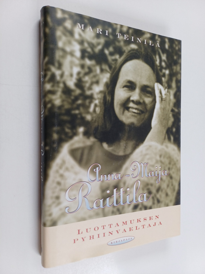 Mari Teinilä : Anna-Maija Raittila : luottamuksen pyhiinv...
