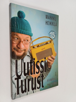 Markku Heikkilä : Uutissi Turust 15 : ei virallissi mut t...