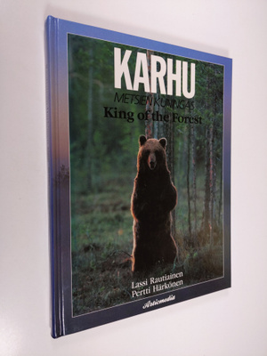 Lassi Rautiainen : Karhu, metsien kuningas = King of the ...