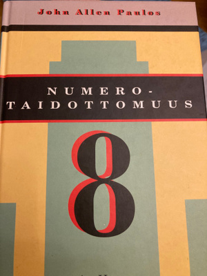 JOHN ALLEN PAULOS: NUMEROTAIDOTTOMUUS