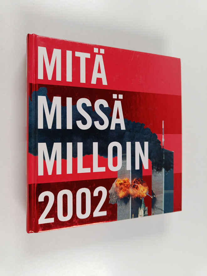 Mitä missä milloin 2002 : Kansalaisen vuosikirja