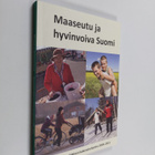 Maaseutu ja hyvinvoiva Suomi : Maaseutupoliittinen kokona... - pikkukuva 1