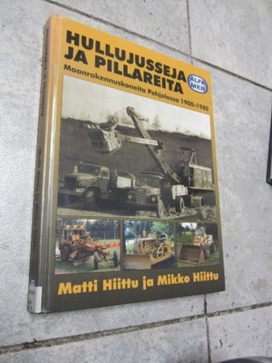 HULLUJUSSEJA JA PILLAREITA MAANRAKENNUSKONEITA POHJOLASSA,,,
