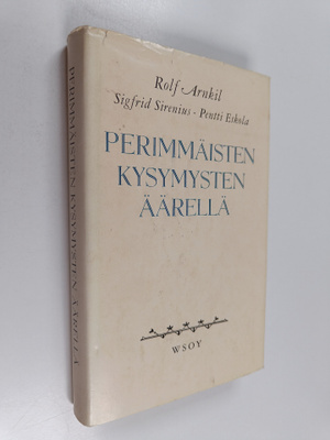Rolf Arnkil : Perimmäisten kysymysten äärellä : kirjeenva...