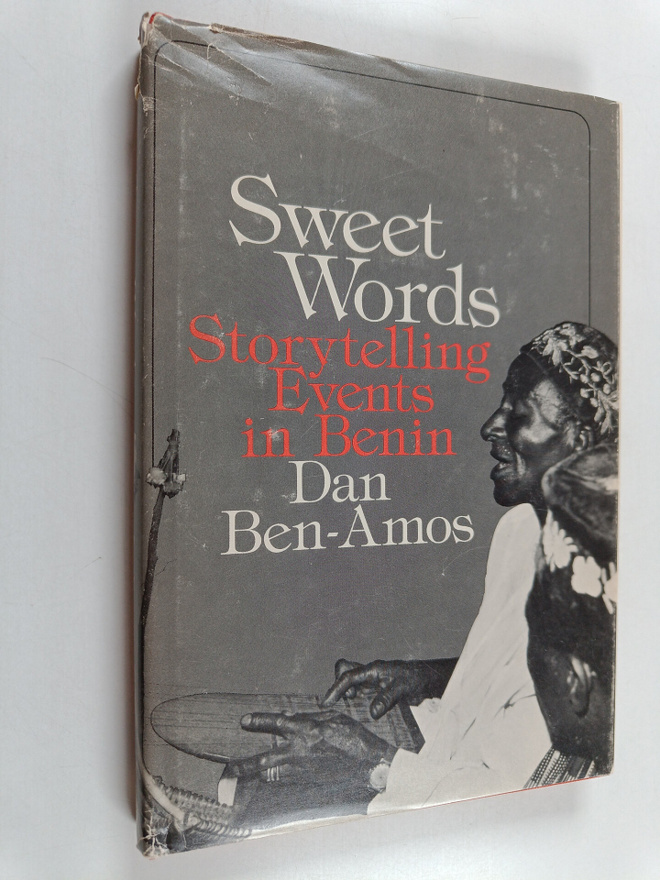 Dan Ben-Amos : Sweet words : storytelling events in Benin