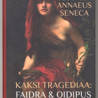 Lucius Annaeus Seneca: Kaksi tragediaa: Faidra & Oidipus - pikkukuva 1
