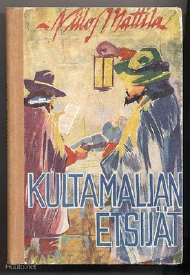Mattila, Niilo: Kultamaljan etsijät (1.p., 1948)