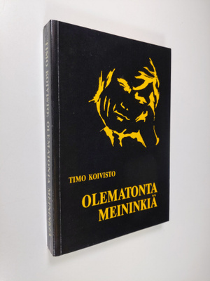 Timo Koivisto : Olematonta meininkiä : pakinantapaisia ja...