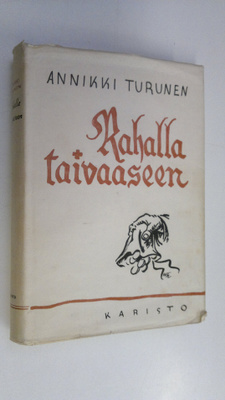 Annikki Turunen : Rahalla taivaaseen