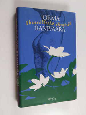 Jorma Ranivaara : Ihmeellisiä ihmisiä : seitsemän kertomusta