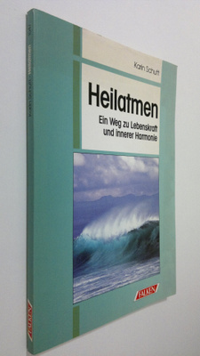 Karin Schutt : Heilatmen : ein Weg zu Lebenskraft und inn...