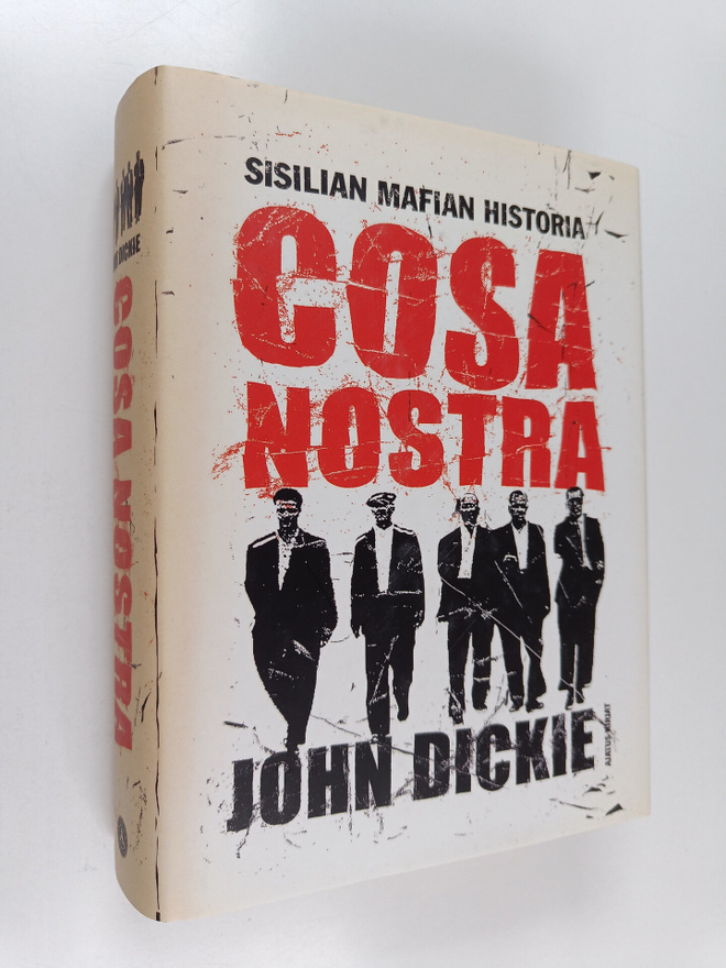 John Dickie : Cosa Nostra : Sisilian mafian historia