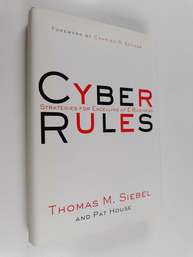 Thomas M. Siebel : Cyber Rules : Strategies for Excelling...