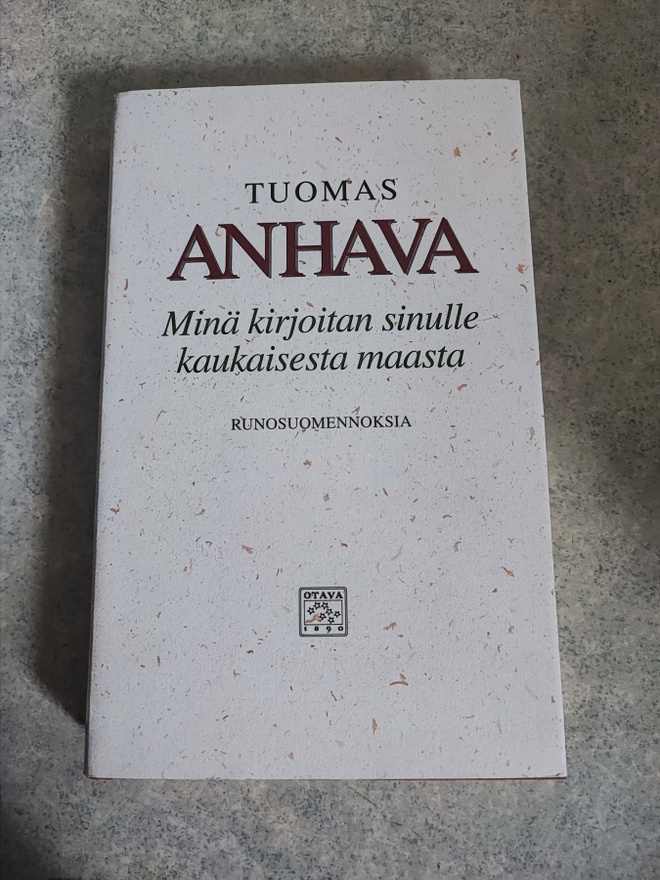 Tuomas Anhava Minä kirjoitan sinulle kaukaisesta maasta