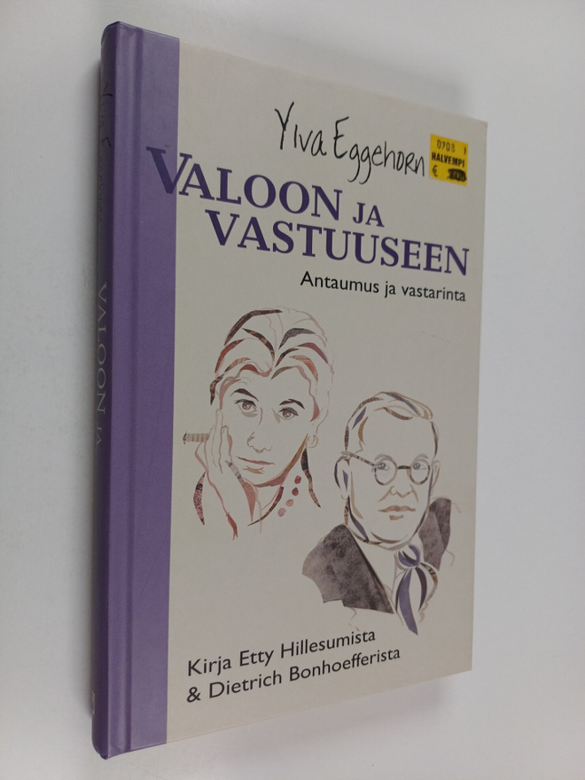 Ylva Eggehorn : Valoon ja vastuuseen : antaumus ja vastar...