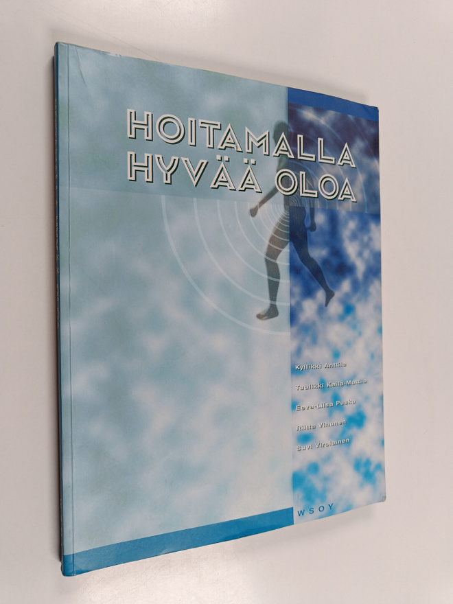 Kyllikki ym. Anttila : Hoitamalla hyvää oloa