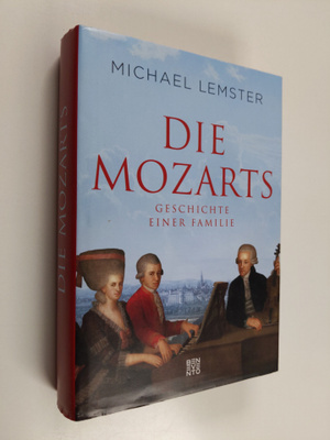 Michael Lemster : Die Mozarts : Geschichte einer Familie