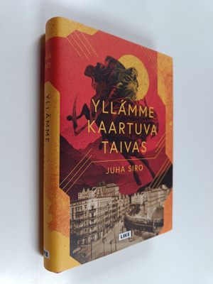 Juha Siro : Yllämme kaartuva taivas