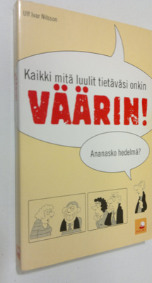Ulf Ivar Nilsson : Kaikki mitä luulit tietäväsi onkin vää...