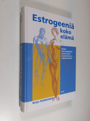Reijo Punnonen : Estrogeeniä koko elämä : miten sukuhormo...