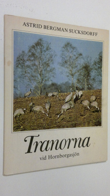 Astrid Bergman Sucksdorff : Tranorna vid Hornborgasjön (s...