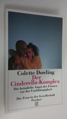 Colette Dowling : Der Cinderella-Komplex : Die heimliche ...
