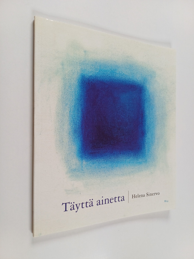 Helena Sinervo : Täyttä ainetta : proosarunoelma