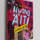 Sari Helin : Huono äiti : tunnustuksia - pikkukuva 1
