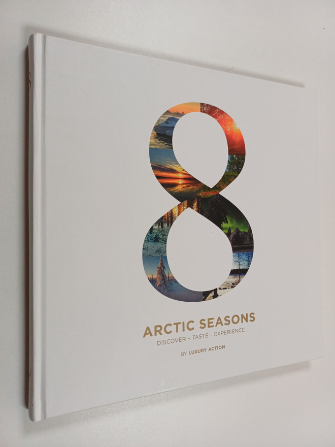 Tim Bird : 8 arctic seasons : discover, taste, experience...