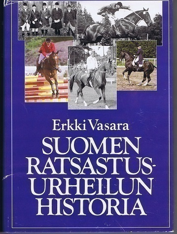 Erkki Vasara : Suomen ratsastusurheilun historia