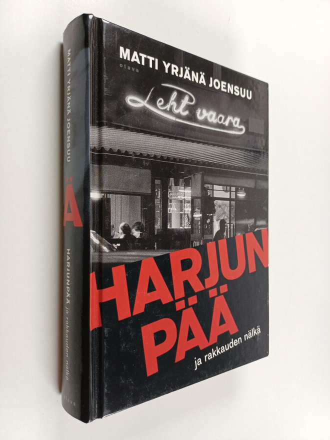 Matti Yrjänä Joensuu : Harjunpää ja rakkauden nälkä