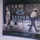 FATHER FATHER :: WASHINGTON RAIN :: VINYYLI  7"     1991 - pikkukuva 1