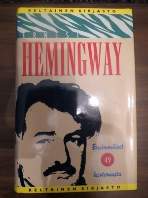 Ernest Hemingway: Ensimmäiset 49 kertomusta